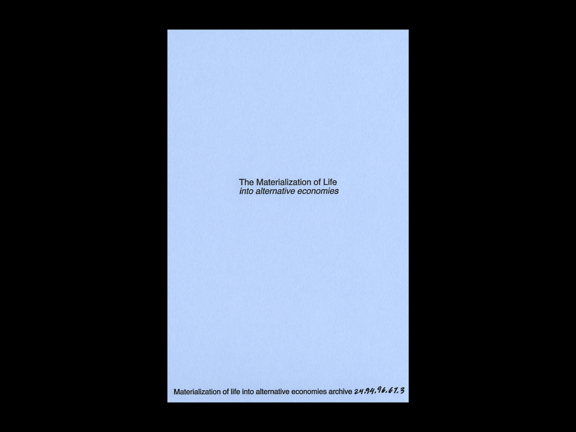 The Materialization of Life into alternative economies